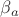 $ \beta_a $