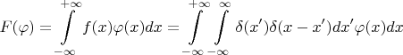 $$F(\varphi)=\int\limits_{-\infty}^{+\infty}f(x)\varphi(x)dx=\int\limits_{-\infty}^{+\infty}\int\limits_{-\infty}^{\infty}\delta(x')\delta(x-x')dx'\varphi(x)dx$$