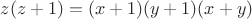 $z(z+1)=(x+1)(y+1)(x+y)$ $z(z+1)=(x+1)(y+1)(x+y)$
