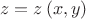 \[
z = z\left( {x,y} \right)
\]