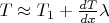 $T \approx T_1+\frac{dT}{dx} \lambda$