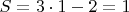 $S = 3\cdot 1 - 2 = 1$