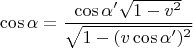 $$\cos\alpha= \frac{\cos\alpha'\sqrt{1-v^2}}{\sqrt{1-(v\cos\alpha')^2}}$$