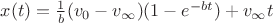 $x(t)=\frac 1 b(v_0-v_{\infty})(1-e^{-bt})+v_{\infty}t$