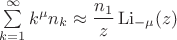 $\sum\limits_{k=1}^{\infty}k^{\mu} n_k\approx \dfrac{n_1}{z}\operatorname{Li}_{-\mu}(z)$