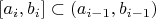 $[a_i,b_i]\subset (a_{i-1}, b_{i-1})$