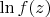 $\ln f(z)$