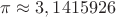 $\pi\approx 3,1415926$