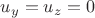 $u_y=u_z=0$