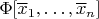$\Phi[\overline{x}_1,\ldots,\overline{x}_n]$