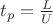$t_{p}=\frac{L}{U}$
