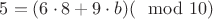 $5 = (6\cdot8+9\cdot b)(\mod 10) $