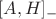 $[A,H]_{-}$
