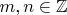 $m,n\in \mathbb{Z}$