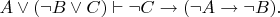 $A\vee(\neg B\vee C)\vdash\neg C\to(\neg A\to\neg B).$