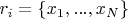 $r_i=\lbrace x_1, ..., x_N\rbrace$
