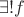 $\exists ! f$