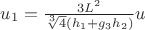 $u_1=\frac{3L^2}{\sqrt[3]{4}(h_1+g_3h_2)}u$
