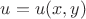 $\[u = u(x,y)\]$