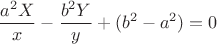 $$\frac{a^2X}{x} -\frac{b^2Y}{y}+(b^2-a^2)=0$$
