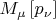 $M_{\mu}\left[p_{\nu}\right]$