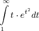 $\displaystyle\int\limits_{1}^{\infty}{t\cdot e^{t^2}}dt$