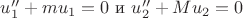 $u_1''+mu_1=0$ и $u_2''+Mu_2=0$
