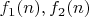 $f_1(n),f_2(n)$