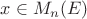 $x \in M_n(E)$