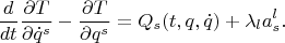 $$\frac{d}{dt}\frac{\partial T}{\partial \dot q^s}-\frac{\partial T}{\partial q^s}=Q_s(t,q,\dot q)+\lambda_l a^l_s.$$