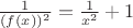 $\frac{1}{(f(x))^2}=\frac{1}{x^2}+1$