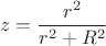 $$ z=\frac{r^2}{r^2+R^2}$$