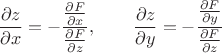 $$\frac{\partial z}{\partial x} = -\frac{\frac{\partial F}{\partial x}}{\frac{\partial F}{\partial z}}, \qquad
\frac{\partial z}{\partial y} = -\frac{\frac{\partial F}{\partial y}}{\frac{\partial F}{\partial z}}$$