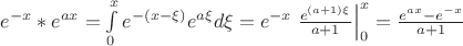 $e^{-x}\ast e^{ax}=\int\limits_0^x e^{-(x-\xi)}e^{a\xi}d\xi=e^{-x}\left.\frac{e^{(a+1)\xi}}{a+1}\right|_{0}^x=\frac{e^{ax}-e^{-x}}{a+1}$