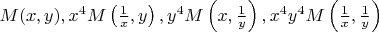 $M(x,y),x^4M\left(\frac1x,y \right),y^4M\left(x,\frac1y \right),x^4y^4M\left(\frac1x,\frac1y \right)$