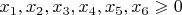 $x_1,x_2,x_3,x_4,x_5,x_6\geqslant 0$