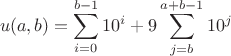 $$u(a,b)=\sum_{i=0}^{b-1}10^i+9\sum_{j=b}^{a+b-1}10^j$$