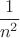 $\dfrac{1}{n^2}$