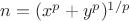 $n=(x^p+y^p)^{1/p}$