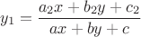 $$
y_1=\frac {a_{2}x + b_{2}y+c_{2}} {ax + by+c}  
$$