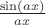 $\frac{\sin(ax)}{ax}$