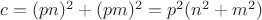 $c=(pn)^2 + (pm)^2 = p^2(n^2+m^2)$ $c=(pn)^2 + (pm)^2 = p^2(n^2+m^2)$