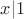 $x | 1$