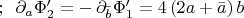$;\,\,\,\partial_a\Phi_2^\prime= -\,\partial_{\bar{b}}\Phi_1^\prime=4\left(2a+\bar{a}\right)b$
