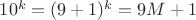 $10^k = (9+1)^k = 9M+1$