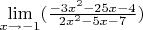 {\lim }\limits_{x \to -1} ({\frac {-3x^2 - 25x - 4} {2x^2 - 5x - 7}})