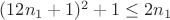 $(12n_1+1)^2+1\leq2n_1$