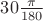 $30\frac{\pi}{180}$ $30\frac{\pi}{180}$