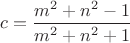 $c=\dfrac{m^2+n^2-1}{m^2+n^2+1}$