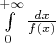 $\int\limits_0^{+\infty}\frac{dx}{f(x)}$